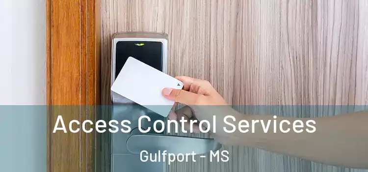 Access Control Services Gulfport - MS
