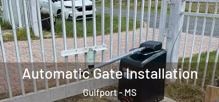Automatic Gate Installation Gulfport - MS