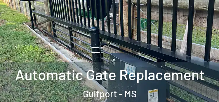 Automatic Gate Replacement Gulfport - MS