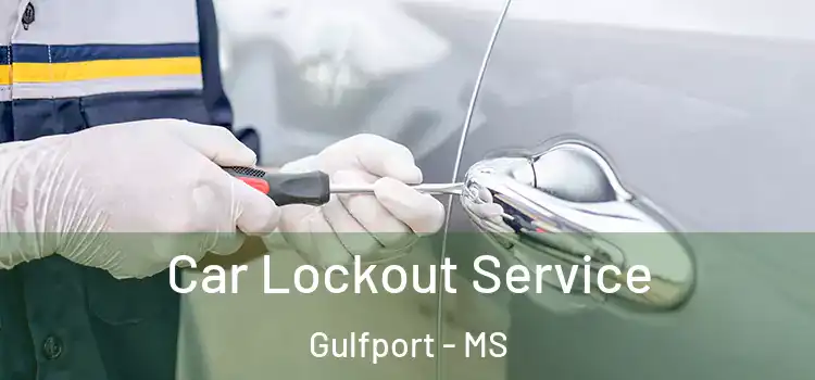 Car Lockout Service Gulfport - MS