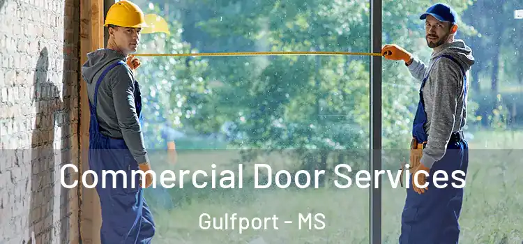 Commercial Door Services Gulfport - MS