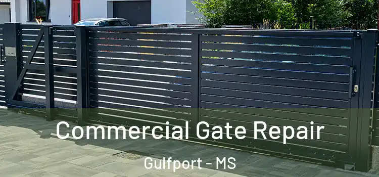 Commercial Gate Repair Gulfport - MS