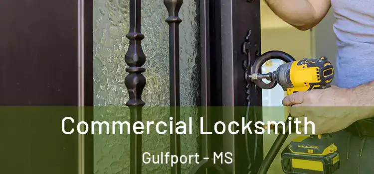 Commercial Locksmith Gulfport - MS
