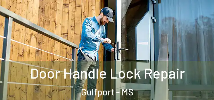 Door Handle Lock Repair Gulfport - MS
