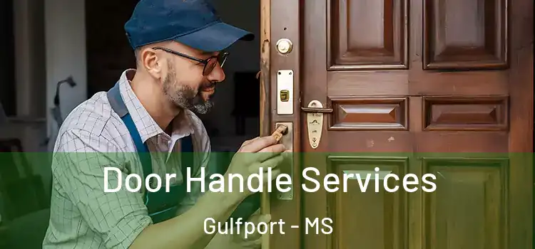Door Handle Services Gulfport - MS