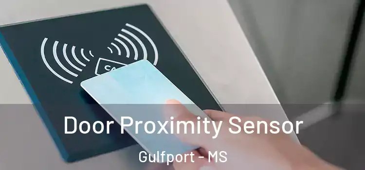 Door Proximity Sensor Gulfport - MS