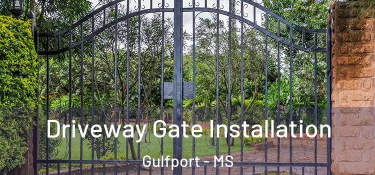Driveway Gate Installation Gulfport - MS