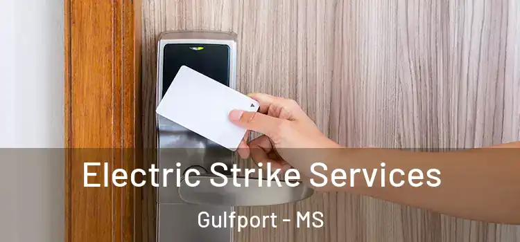 Electric Strike Services Gulfport - MS