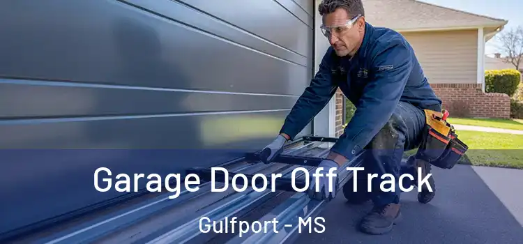  Garage Door Off Track Gulfport - MS