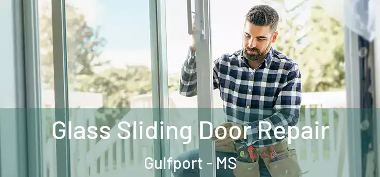 Glass Sliding Door Repair Gulfport - MS