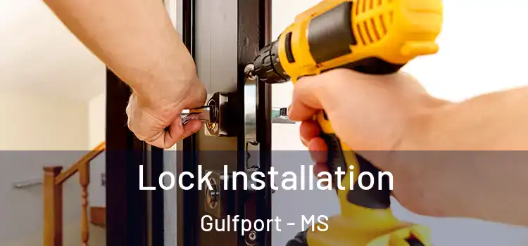 Lock Installation Gulfport - MS