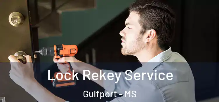 Lock Rekey Service Gulfport - MS