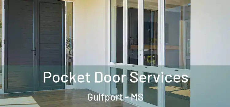 Pocket Door Services Gulfport - MS