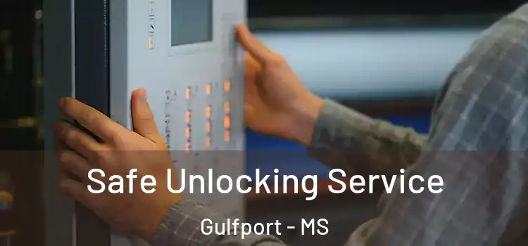 Safe Unlocking Service Gulfport - MS