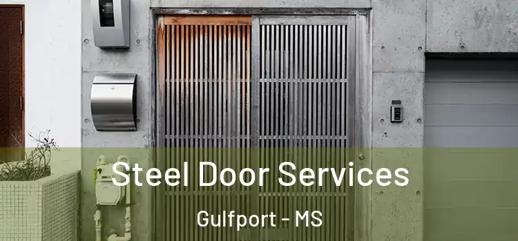 Steel Door Services Gulfport - MS
